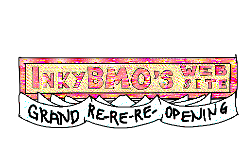 an illustrated sign and banner reading: inkybmo's web site grand re re re opening